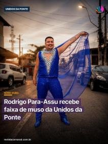 Rodrigo Para-Assu recebe faixa de muso da Unidos da Ponte O evento Tardezinha da Ponte foi palco da apresentação oficia
