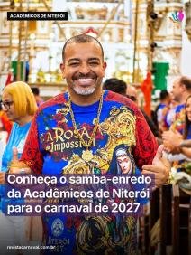 A Rosa do Impossível ganha voz e melodia com o samba-enredo que embala os barcos da Acadêmicos de Niterói rumo à Sapucaí