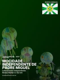 A Mocidade Independente de Padre Miguel já tem seu samba enredo pronto para o Carnaval 2027. A escola segue em ritmo de