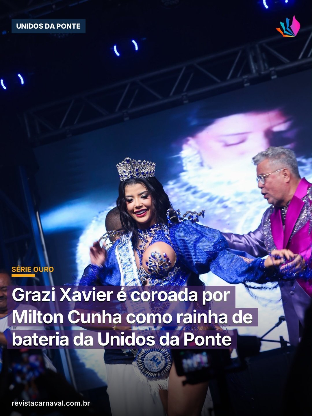Grazi Xavier é coroada por Milton Cunha como rainha de bateria da Unidos da Ponte Advogada e influencer estreia no post