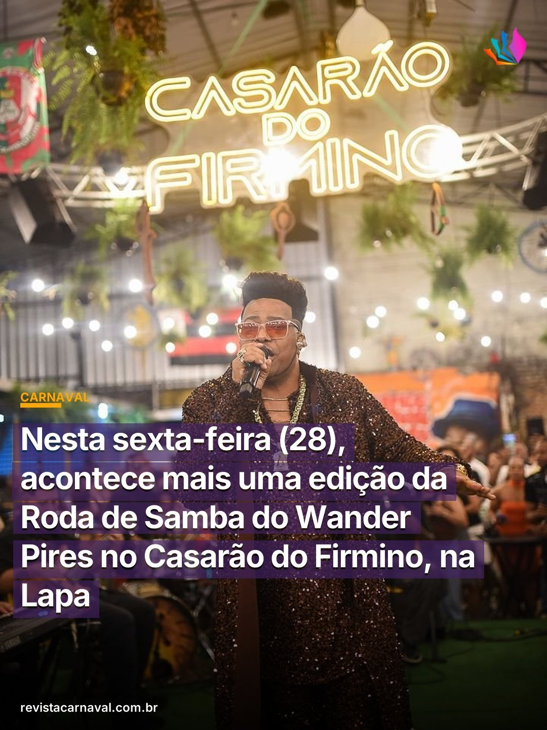 Nesta sexta-feira (28), acontece mais uma edição da Roda de Samba do Wander Pires no Casarão do Firmino, na Lapa Abertu