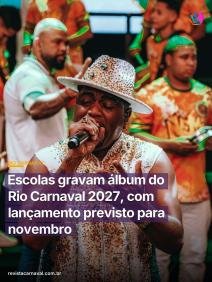 As 12 escolas do Rio Carnaval 2027 já gravaram seus sambas-enredo em formato ao vivo, com a pegada que o sambista gosta