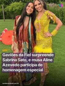 Gaviões da Fiel surpreende Sabrina Sato, e musa Aline Azevedo participa de homenagem especial Siga a @revistacarnaval p