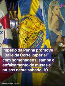 O Império da Penha transforma a Penha em reino do samba neste sábado com o Baile da Corte Imperial, celebração que reúne
